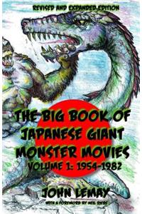 The Big Book of Japanese Giant Monster Movies: Vol. 1: 1954-1980