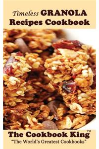 Timeless GRANOLA Recipes Cookbook