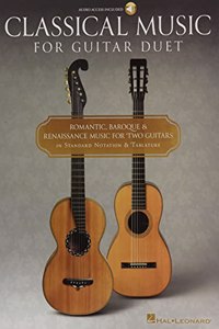 Classical Music for Guitar Duet - Romantic, Baroque & Reniassance Music for Two Guitars in Standard Notation and Tablature