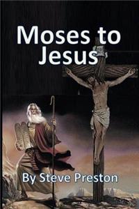 Moses to Jesus