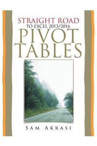 Straight Road to Excel 2013/2016 Pivot Tables