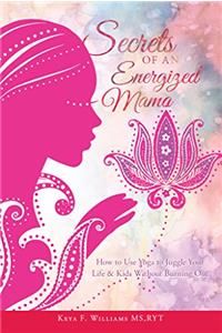 Secrets of an Energized Mama