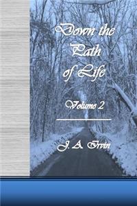 Down the Path of Life, Volume 2