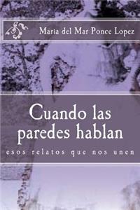 Cuando las paredes hablan: esos relatos que nos unen