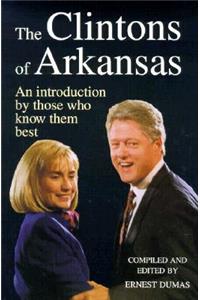 Clintons of Arkansas: An Introduction by Those Who Know Them Best