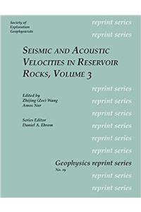 Seismic and Acoustic Velocities in Reservoir Rocks, Volume 3