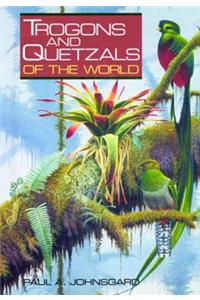 Trogons and Quetzals of the World