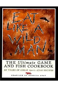 Eat Like a Wildman
