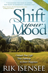 Shift Your Mood: Unleash Your Life! Your Pathway to Inner Happiness