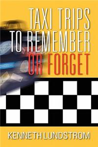 Taxi Trips to Remember or Forget