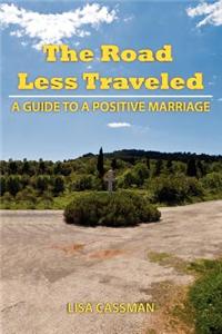 Road Less Traveled, A Guide to a Positive Marriage