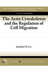 Actin Cytoskeleton and the Regulation of Cell Migration