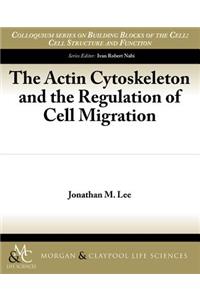 Actin Cytoskeleton and the Regulation of Cell Migration