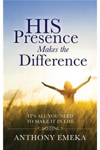 His Presence Makes the Difference