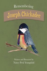 Remembering Joseph Chickadee