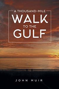 A Thousand-Mile Walk to the Gulf