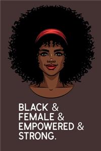 Black & Female & Empowered & Strong