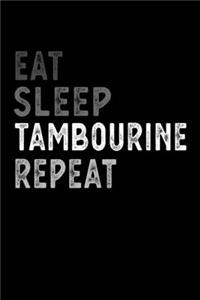 Eat Sleep Tambourine Repeat Funny Musical Instrument Gift Idea