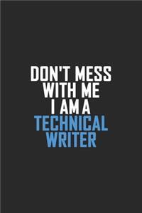 Don't Mess With Me I Am A Technical Writer