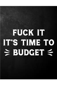 Fuck It It's Time To Budget
