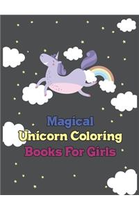 Magical Unicorn Coloring Books For Girls: Best Coloring Book, Gift For Kids Ages 4-8 9-12