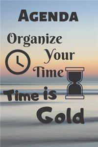 Agenda Organize Your Time Time is Gold