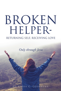 Broken Helper - Returning self, Receiving love