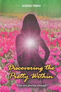 Discovering the Pretty Within