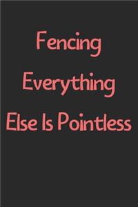 Fencing Everything Else Is Pointless