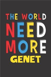 The World Need More Genet