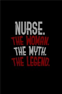 Nurse the woman. The myth. The legend