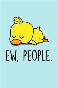 Ew, People