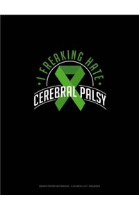 I Freaking Hate Cerebral Palsy