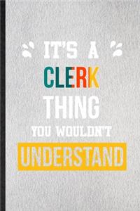 It's a Clerk Thing You Wouldn't Understand