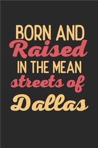 Born And Raised In The Mean Streets Of Dallas