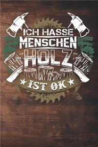 Ich Hasse Menschen Holz Ist Ok