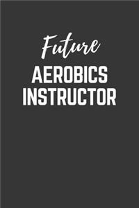 Future Aerobics-instructor Notebook