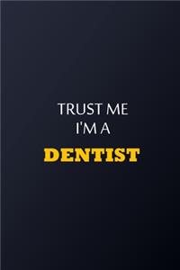 Trust Me I'm A Dentist Notebook - Funny Dentist Gift