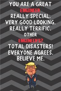 You Are A Great Engineer Really Special Very Good Looking