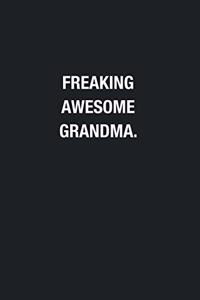 Freaking Awesome Grandma.: Blank Lined Journal Notebook, Funny Journals, Gift For Grandma