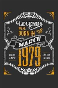 Legends Were Born in March 1979 One Of A Kind Limited Edition