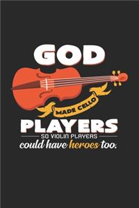 God made cello players Violin