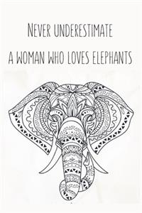 Never underestimate a woman who loves elephants