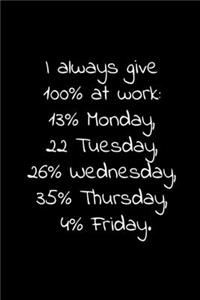 I always give 100% at work