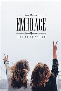Embrace Imperfection
