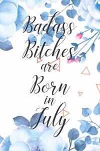 Badass Bitches are Born in July