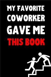 My Favorite Coworker Gave Me This Book