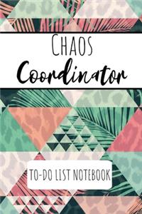 Chaos Coordinator To Do List Notebook