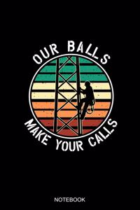 Our Ball Make Your Calls