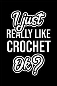 I Just Really Like Crochet Ok?